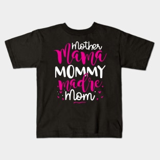 Mother Mama Mommy Madre Mom Kids T-Shirt